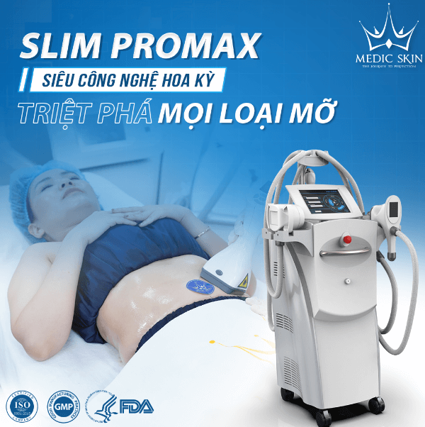 Công nghệ siêu hủy mỡ SLim ProMax hot 2022 tại Medic Skin